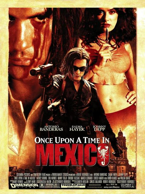 Once Upon a Time in Mexico Once Upon a Time in Mexico